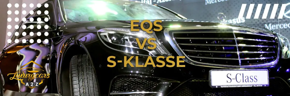 Mercedes Benz EQS vs S-klasse