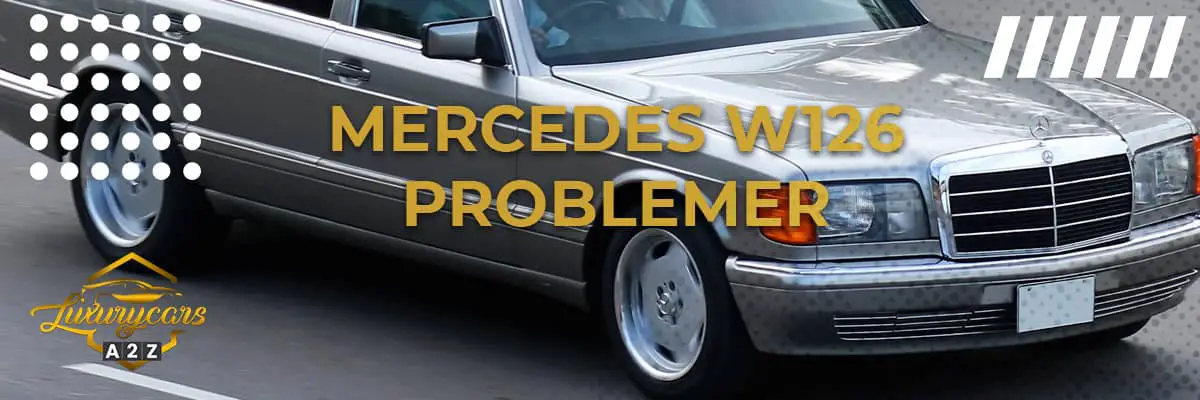 Mercedes W126 Problemer