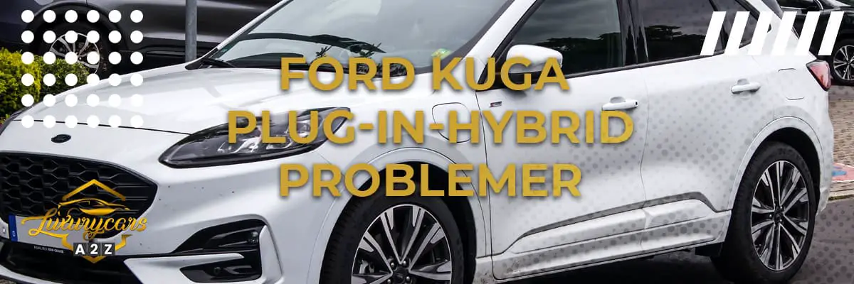 Ford Kuga plug-in hybrid problemer