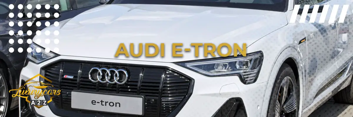 Er Audi e-tron en god bil?