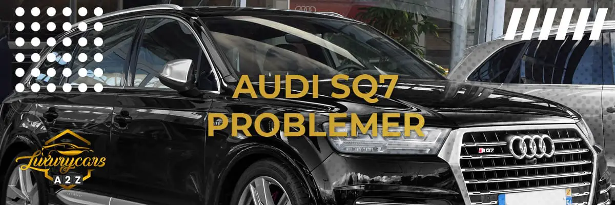 Vanlige problemer med Audi SQ7