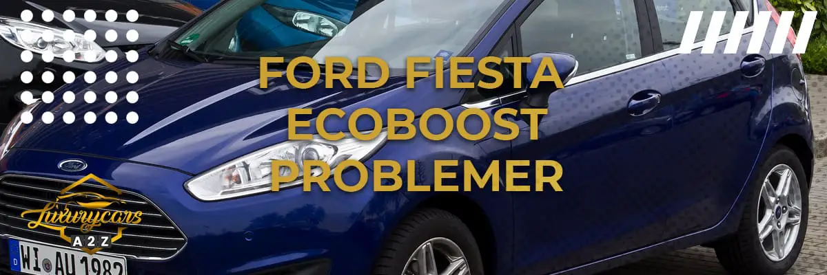 Ford Fiesta Ecoboost Problemer