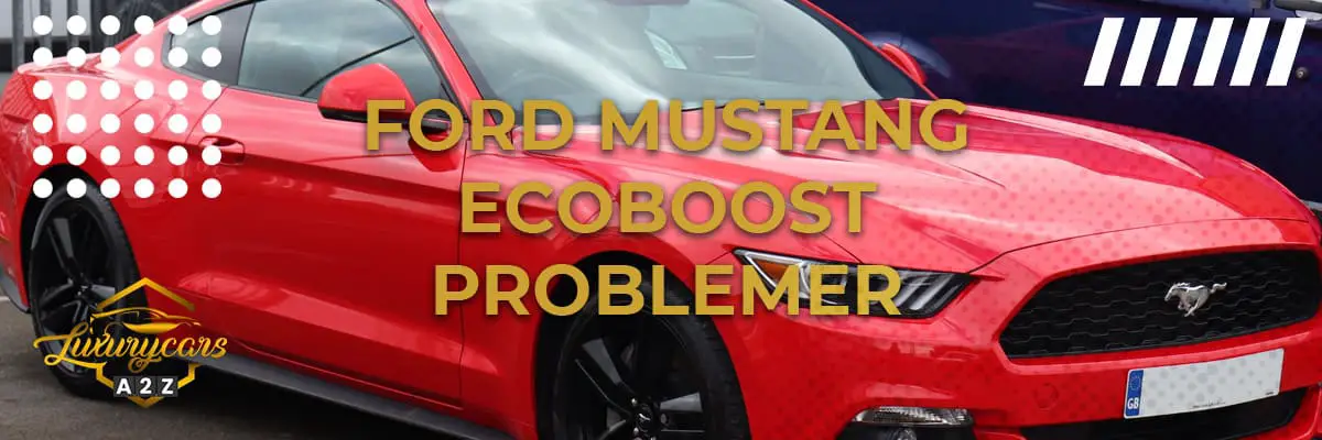 Ford Mustang Ecoboost Problemer