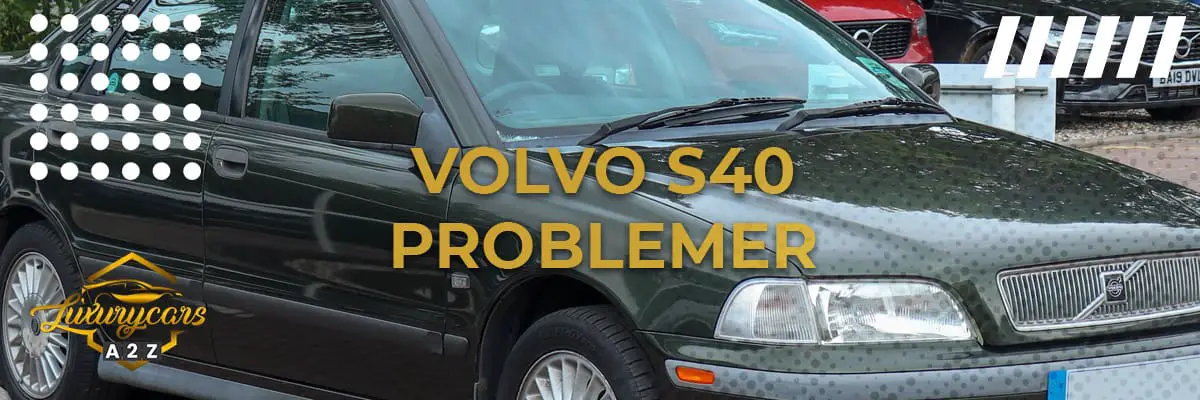 Volvo S40 Problemer
