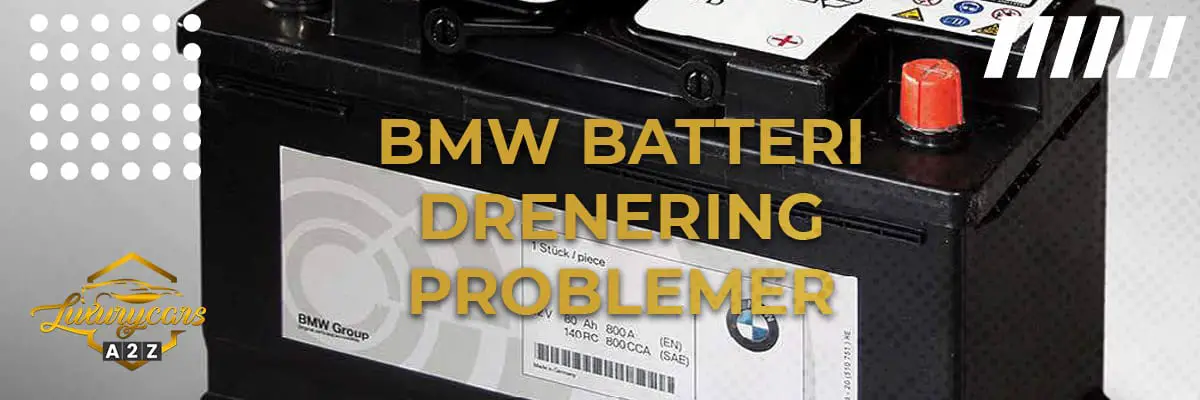 Alt om BMW batteri drenering problemer