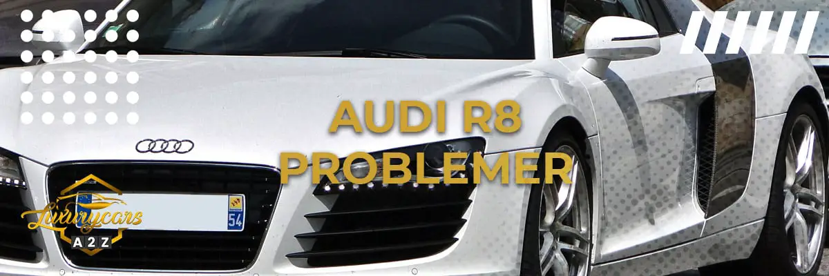 Audi R8 problemer & feil