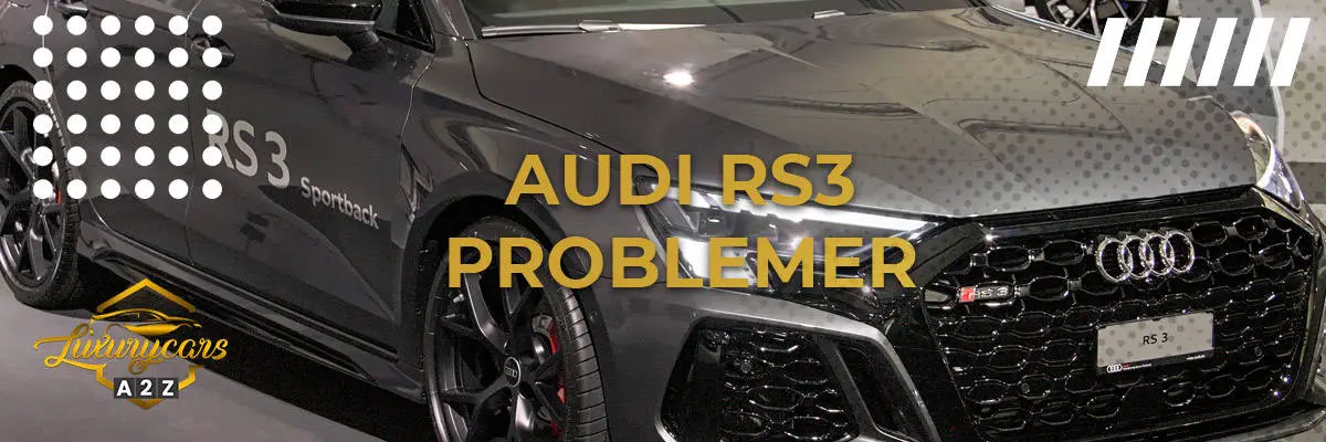Audi RS3 problemer & feil