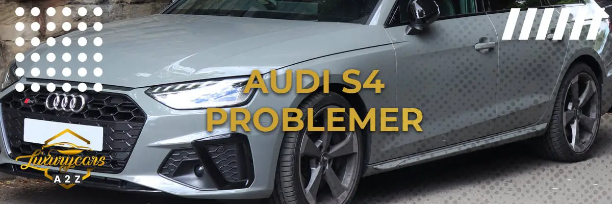 Audi S4 problemer & feil