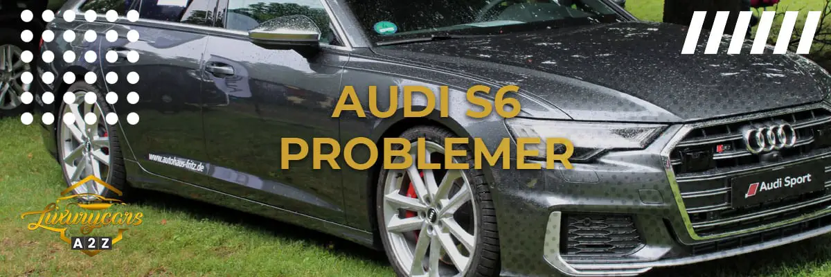 Audi S6 problemer & feil