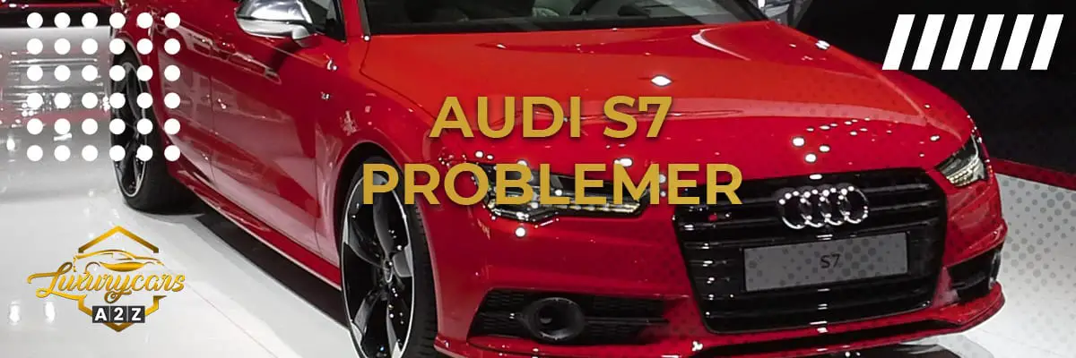 Audi S7 problemer & feil