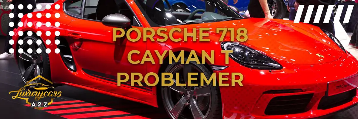 Porsche 718 Cayman T problemer & feil