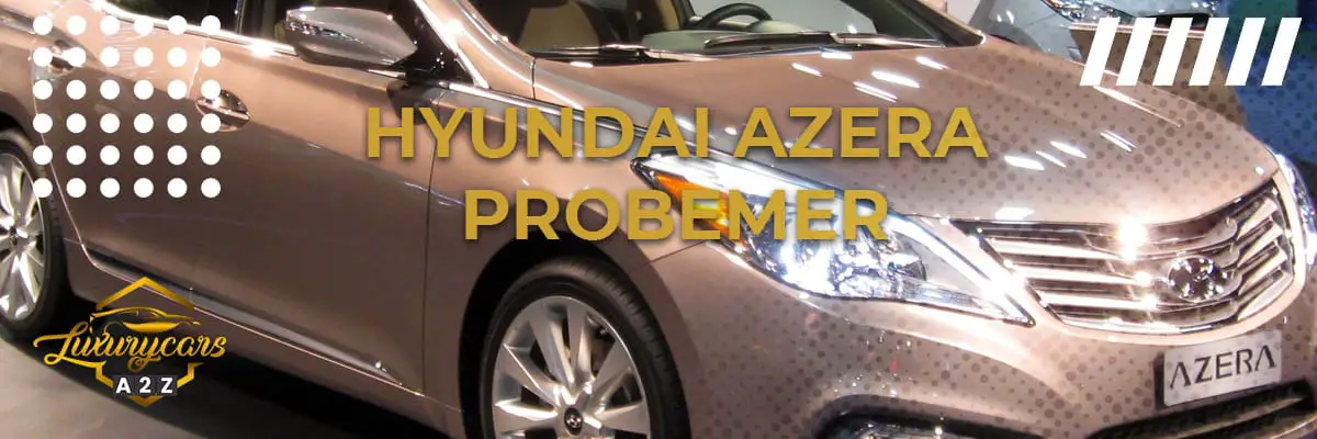 Vanlige problemer med Hyundai Azera