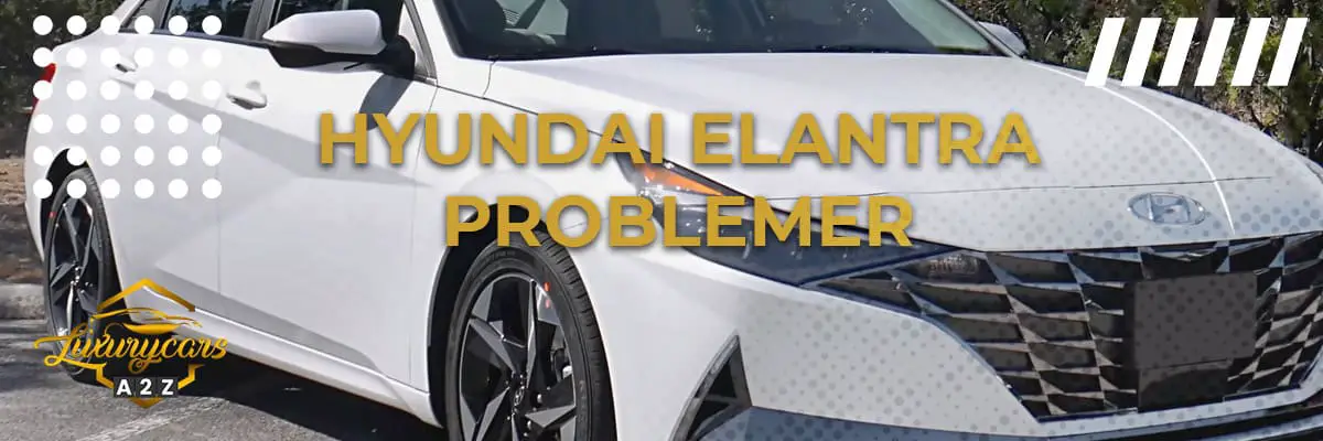 Hyundai Elantra problemer & feil