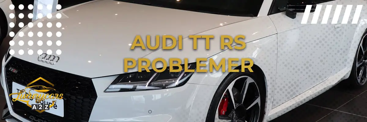 Audi TT RS problemer & feil