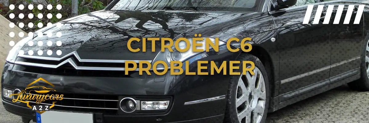 Citroën C6 problemer & feil