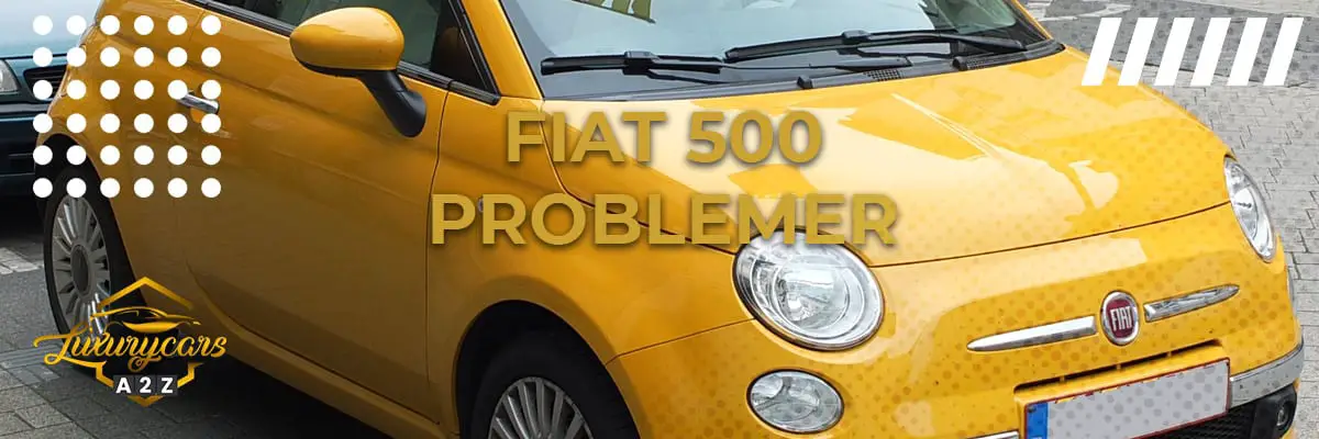 Fiat 500 problemer & feil