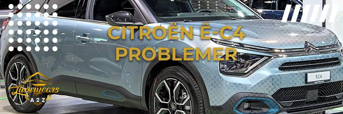 Citroën ë-C4 problemer & feil
