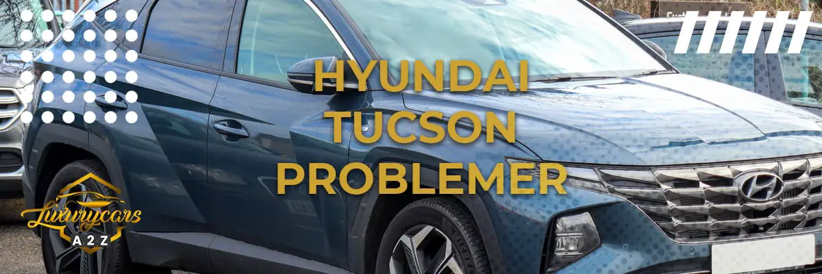 Hyundai Tucson problemer & feil