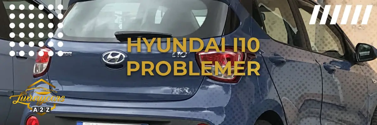 Hyundai i10 problemer & feil